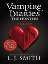 Phantom (eBook): The Vampire Diaries: The Hunters Series, Book 1